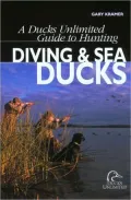 A Ducks Unlimited Guide to Hunting Diving and Sea Ducks