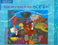 Look Who Lives in the Ocean: Splashing and Dashing, Nibbling and Quibbling, Blending and Fending