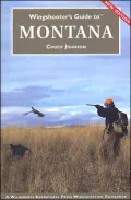 Wingshooter's Guide to Montana: Upland Birds and Waterfowl