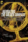 Navigating the Golden Compass: Religion, Science and Daemonology in His Dark Materials