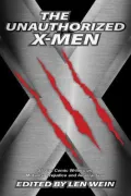 Unauthorized X-Men : SF and Comic Writers on Mutants, Prejudice, and Adamantium