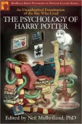 Psychology of Harry Potter: An Unauthorized Examination of the Boy Who Lived