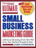 Entrepreneur Magazine's Ultimate Small Business Marketing Guide Over 1500 Great Marketing Tr...