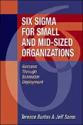 Six Sigma for Small and Mid-Sized Organizations