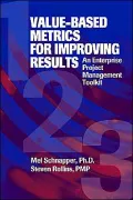 Value-Based Metrics for Improving Results: An Enterprise Project Mangement Toolkit