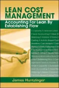 Lean Cost Management: Accounting for Lean by Establishing Flow