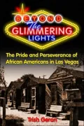 Beyond the Glimmering Lights: Pride and Perseverance of African-Americans in Las Vegas