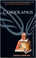 Coriolanus (Arkangel Complete Shakespeare Series)