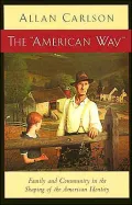 The "American Way": Family and Community in the Shaping of the American Identity