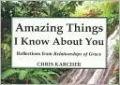 Amazing Things I Know about You: Reflections from Relationships of Grace