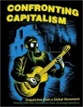 Confronting Capitalism : Dispatches from a Global Movement