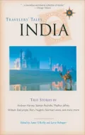 Travelers' Tales India: True Stories