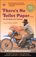 There's No Toilet Paper... On the Road Less Traveled