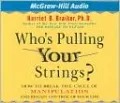 Who's Pulling Your Strings: How to Break the Cycle of Manipulation and Regain Control of Your Life