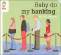 Baby Do My Banking