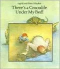 There's a Crocodile under My Bed!