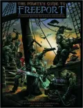 The Pirate's Guide to Freeport: A City Setting for Fantasy Roleplaying