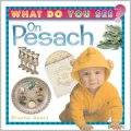 What Do You See on Pesach?: A fun way for toddlers to learn Passover-related Vocabulary!