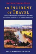 An Incident of Travel: A Record of the People and Places Encountered on a Two Thousand Mile Motorcar Odyssey Through New York, New England and Canada, Circa 1900