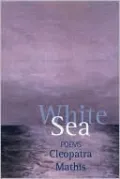 White Sea: Poems