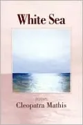 White Sea: Poems