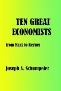 Ten Great Economists: From Marx to Keynes