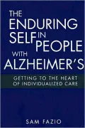 The Enduring Self in People with Alzheimer's: Getting to the Heart of Individualized Care