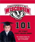 University of Wisconsin 101: My First Text-Board-Book