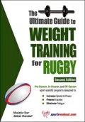 The Ultimate Guide to Weight Training for Rugby: 2nd Edition