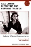 Call Center Recruiting and New-Hire Training: The Best of Call Center Management Review, Second Edition