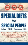 Special Diets for Special People: Understanding and Implementing a Gluten-Free and Casein-Free Diet to Aid in the Treatment of Autism and Related Developmental Disorders