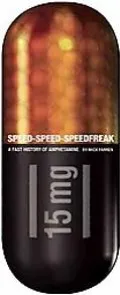 Speed-Speed-Speedfreak: A Fast History of Amphetamine