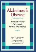 Alzheimer's Disease: A Handbook for Caregivers, Family, and Friends