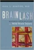 Brainlash: Maximize Your Recovery from Mild Brain Injury