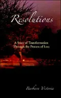 Resolutions: A Story of Transformation through the Process of Loss