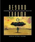 Beyond Trauma: Conversations on Traumatic Incident Reduction