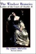 The Windsor Beauties: Ladies of the Court of Charles II