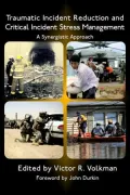 Traumatic Incident Reduction and Critical Incident Stress Management: A Synergistic Approach