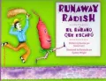 Runaway Radish/El Rabano Que Escapo