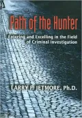Path of the Hunter: Entering and Excelling in the Field of Criminal Investigation