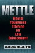 Mettle: Mental Toughness Training for Law Enforcement