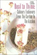 From Basil to Thyme: Culinary Endeavors From the Garden to the Kitchen