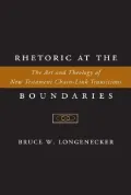 Rhetoric at the Boundaries: The Art and Theology of New Testament Chain-Link Transitions