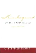 Kierkegaard on Faith and the Self: Collected Essays