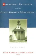 Rhetoric, Religion and the Civil Rights Movement 1954-1965: Studies in Rhetoric and Religion 1