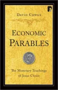 Economic Parables: The Monetary Teachings of Jesus Christ