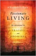 Passionate Living : Praises and Promises: A Devotional