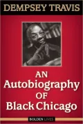 An Autobiography of Black Chicago