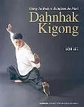 Dahnhak Kigong: Using the Body to Enlighten the Mind - Ilchi Lee - Paperback
