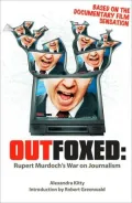 Outfoxed: Rupert Murdoch's War on Journalism